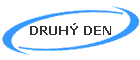 DRUHÝ DEN