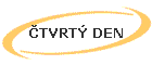 ČTVRTÝ DEN