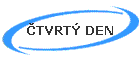 ČTVRTÝ DEN